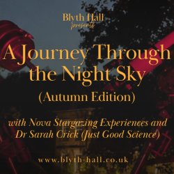 A Journey Through the Night Sky at Blyth Hall (Autumn Edition)
