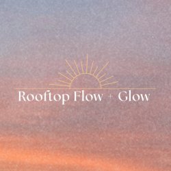 Rooftop Flow + Glow