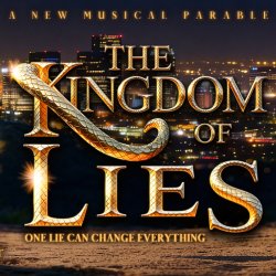 The Kingdom Of Lies Musical