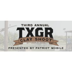 Texas Gun Rights Third Annual Clay Shoot Presented by Patriot Mobile