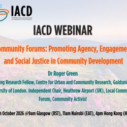 IACD Webinar. Community Forums: Promoting Agency, Engagement and Social Justice in Community Development
