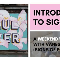 Introduction to Signwriting // A Weekend Workshop with Vanessa Power (Signs Of Power)