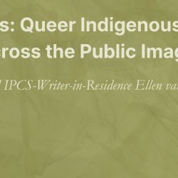 Resisting Containers: Queer Indigenous Practice and Relationality Across the Public Imaginary