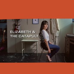 Elizabeth & The Catapult