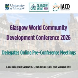 Glasgow World Community Development Conference 2026: Delegates Online Pre-Conference Meeting 2