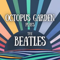 Octopus Garden: Playing the Music of The Beatles