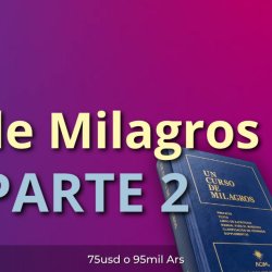 Viviendo Un Curso de Milagros: segunda parte