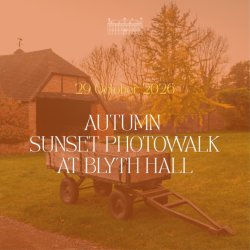 Sunset Autumn Photo Walk at Blyth Hall