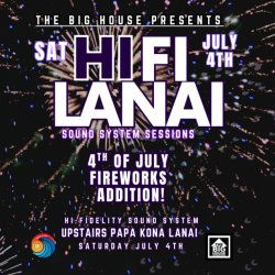 HiFi Lanai : 4th of July Edition!