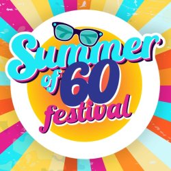 Summer of 60 Festival