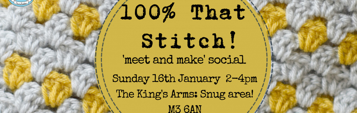 100% That Stitch! Meet and make: Sunday social