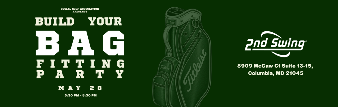 Build Your Bag: SGA Fitting Party @ 2nd Swing Golf
