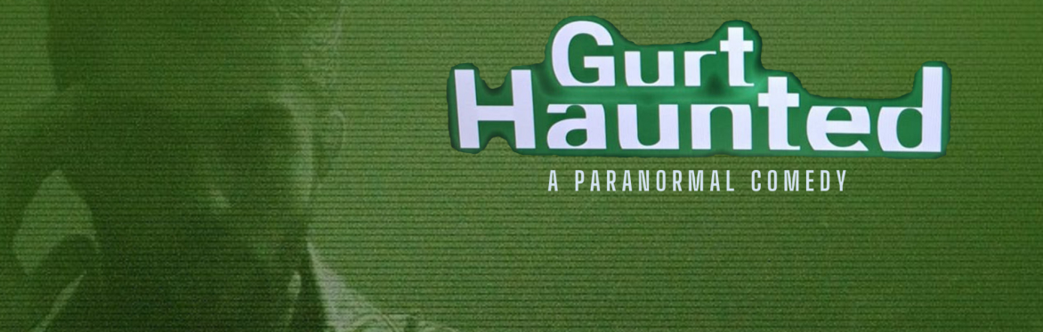 Gurt Haunted
