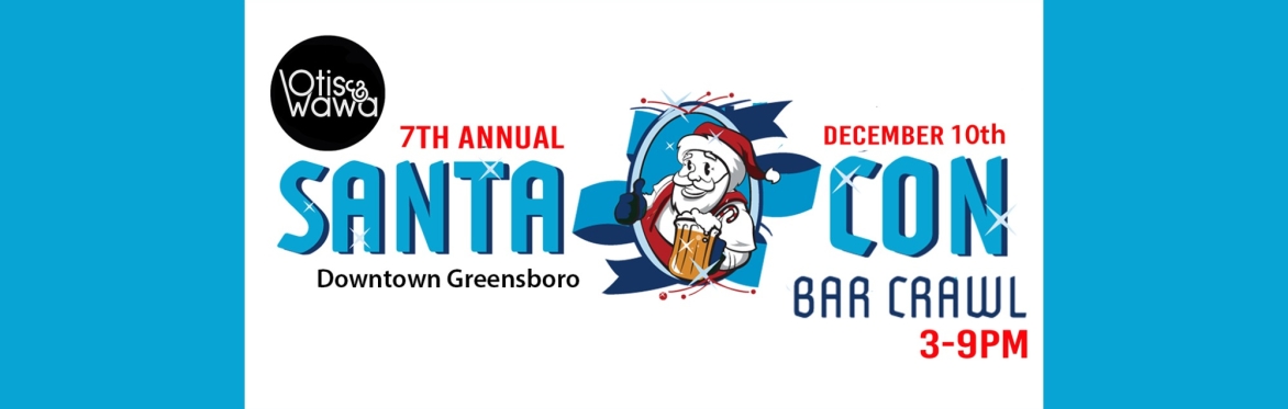 Otis & Wawa's  7th Annual SantaCon Bar Crawl