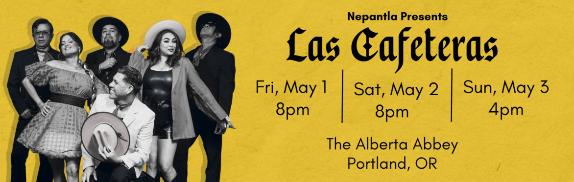 LAS CAFETERAS - Live in Portland May 1 and 2 and 3 !!