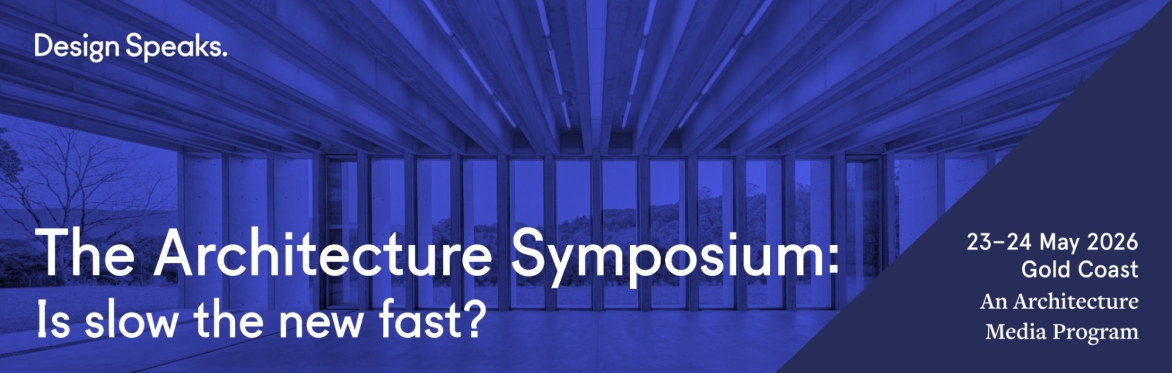 The Architecture Symposium: Is slow the new fast?