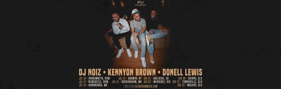 DJ NOIZ, KENNYON BROWN & DONELL LEWIS live in Townsville, QLD