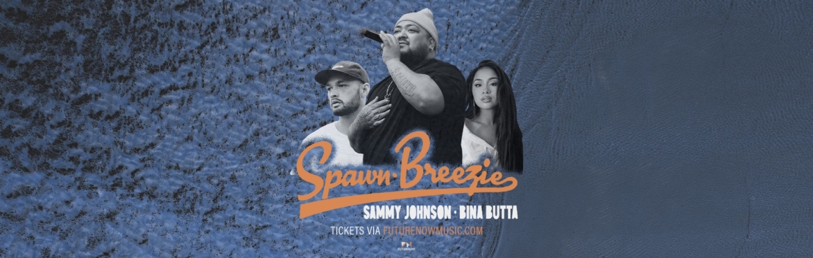 Spawnbreezie, Sammy Johnson, Bina Butta LIVE in Perth, WA