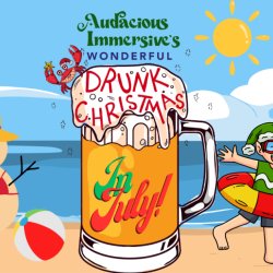 Drunk Christmas in July!