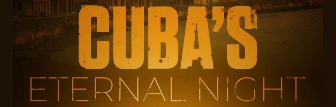 Cuba's Eternal Night
