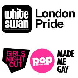 LONDON PRIDE: Girls Night Out + Pop Curious? + Made Me Gay (3 room pop party) // The White Swan, Limehouse, London