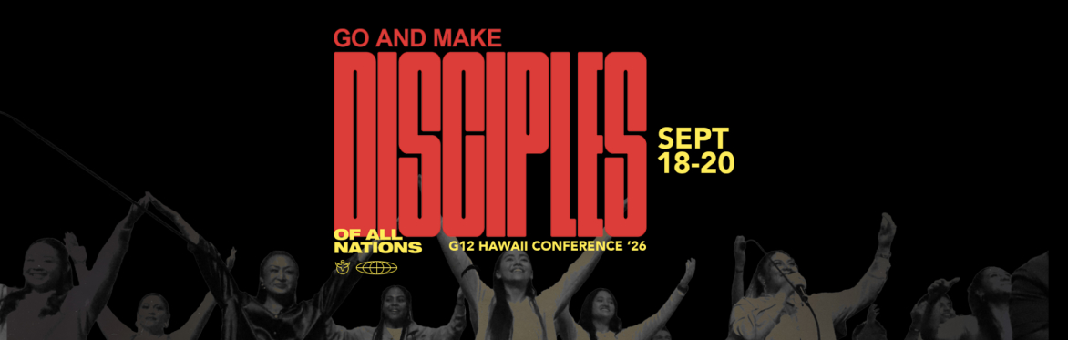 G12 Hawaii 2026:  Go & Make Disciples