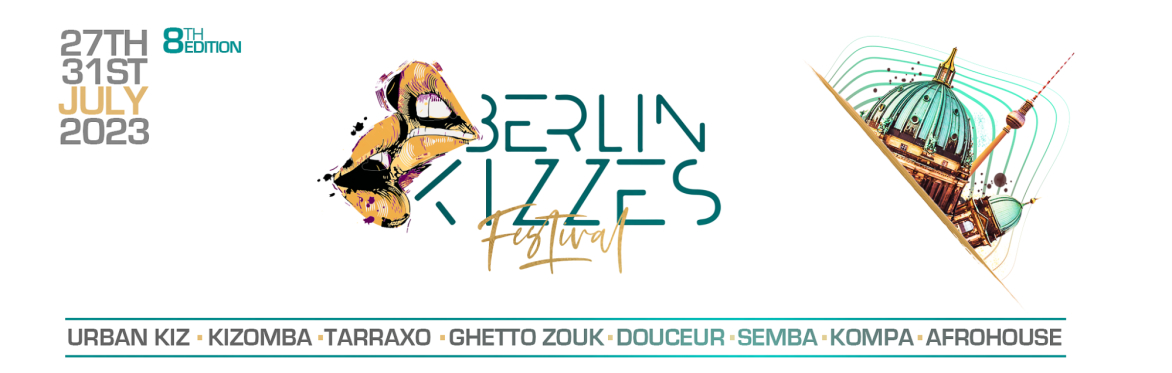 Berlin Kizzes Festival | 27th - 31st July 2023 | 8th Edition  | Berlin, Germany