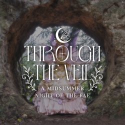 Through The Veil - A Midsummer Night of the Fae