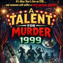 A TALENT FOR MURDER 1999 Y2K! - Murder Mystery Talent Show with Dinner