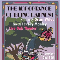 The Importance of Being Earnest, by Oscar Wilde, directed by Jay Manley with Jane Goodwin