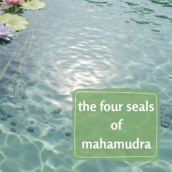 The Four Seals of Mahamudra Weekend Course