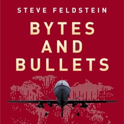 Book Launch: 'Bytes and Bullets: Global Rivalries, Private Tech, and the New Shape of Modern with Steven Feldstein