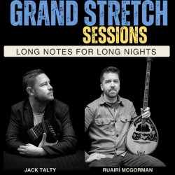 GRAND STRETCH SESSIONS presents - Jack Talty and Ruairí McGorman
