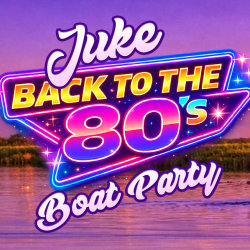 "Back to the 80's" BOAT PARTY with Juke Band