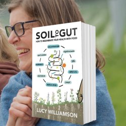 Soil to Gut Book Launch! An evening of celebration with Author and Nutritionist Lucy Williamson