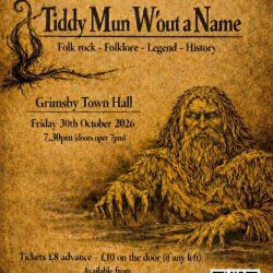 Poster Tiddy Mun W'out a Name Friday 30th Octoner Grimsby Town Hall.