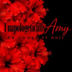 Unapologetically Amy — En Rouge et Noir
