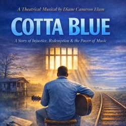 Cotta Blue A Theatrical Musical by Diane Cameron Elam