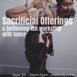 Sacrificial Offerings: a Bottoming-ish Workshop with fuoco