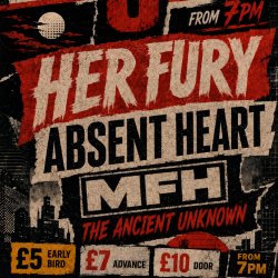Wet Dog Music presents Her Fury with support; Absent Heart, MFH & The Ancient Unknown