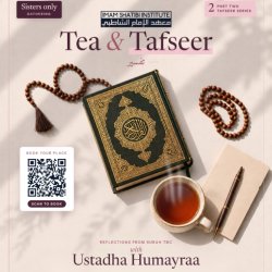 Tea & Tafseer with Ustadha Humayraa (Sisters Event)