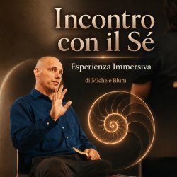INCONTRO CON IL SÉ - Seminario Esperienziale - YEHI (Veneto)