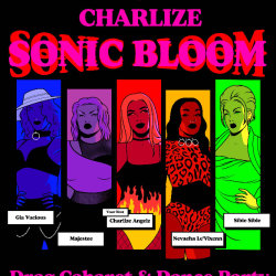 SONIC BLOOM: Late Night Drag Cabaret & Dance Party