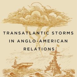 Book Talk: 'Transatlantic Storms in Anglo-American Relations: How the Alliance Weathers Crises' with Dr William D. James