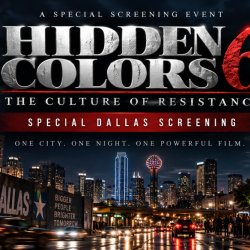 HIDDEN COLORS 6- DALLAS TX. SCREENING