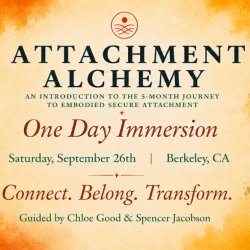 Attachment Alchemy 1-Day Immersion | September 26 | Berkeley, CA