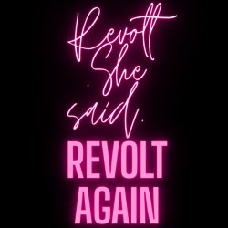 Revolt.She said.Revolt again by Alice Birch