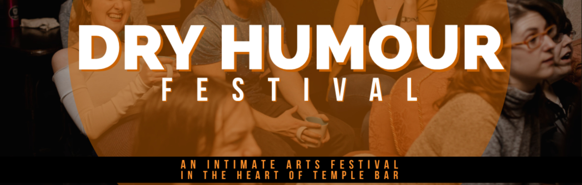 Dry Humour - Arts Festival in Temple Bar
