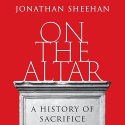 On the Altar by Prof. Jonathan Sheehan: Book Launch