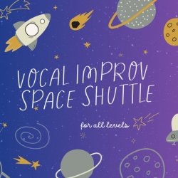 Vocal Improv Space Shuttle - JUNE